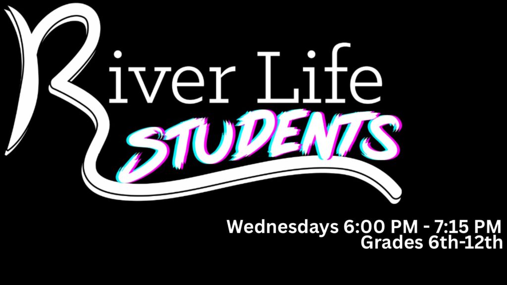 River Life Students Wednesday